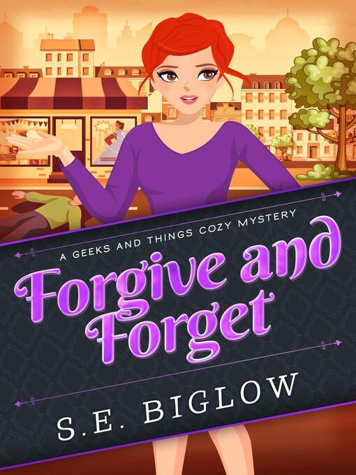 Title details for Forgive and Forget (A Woman Sleuth Mystery) by S.E. Biglow - Available